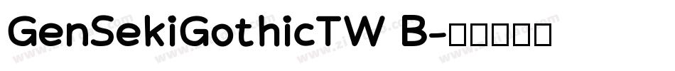 GenSekiGothicTW B字体转换